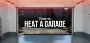 How to Heat a Garage