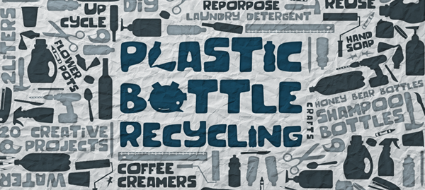 Reuse and Recycle Plastic Bottles